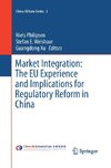 Market Integration: The EU Experience and Implications for Regulatory Reform in China