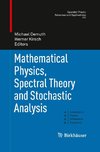 Mathematical Physics, Spectral Theory and Stochastic Analysis