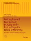 Looking Forward, Looking Back: Drawing on the Past to Shape the Future of Marketing