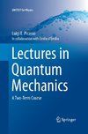 Lectures in Quantum Mechanics