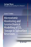 Microseismic Monitoring and Geomechanical Modelling of CO2 Storage in Subsurface Reservoirs