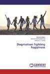 Dogmatism fighting happiness