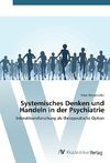 Systemisches Denken und Handeln in der Psychiatrie