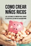 Como Crear Niños Ricos