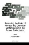 Assessing the Risks of Nuclear and Chemical Contamination in the former Soviet Union