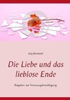 Die Liebe und das lieblose Ende