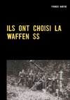 ILS ONT CHOISI LA WAFFEN SS