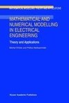 Mathematical and Numerical Modelling in Electrical Engineering Theory and Applications