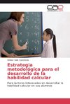 Estrategia metodológica para el desarrollo de la habilidad calcular