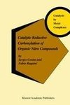 Catalytic Reductive Carbonylation of Organic Nitro Compounds