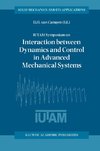 IUTAM Symposium on Interaction between Dynamics and Control in Advanced Mechanical Systems