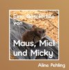 Eine Geschichte von Maus, Miel und Micky