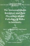 The Immunoglobulin Receptors and their Physiological and Pathological Roles in Immunity