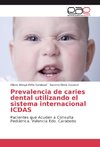 Prevalencia de caries dental utilizando el sistema internacional ICDAS