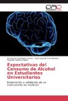 Expectativas del Consumo de Alcohol en Estudiantes Universitarios