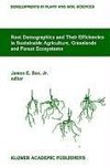 Root Demographics and Their Efficiencies in Sustainable Agriculture, Grasslands and Forest Ecosystems