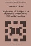 Applications of Lie Algebras to Hyperbolic and Stochastic Differential Equations