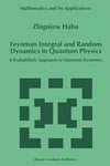 Feynman Integral and Random Dynamics in Quantum Physics