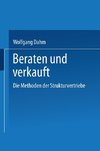 Beraten und Verkauft