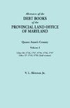 Abstracts of the Debt Books of the Provincial Land Office of Maryland. Queen Anne's County, Volume I