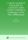 Labor Market Policies in Canada and Latin America: Challenges of the New Millennium