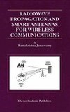 Radiowave Propagation and Smart Antennas for Wireless Communications