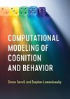 Computational Modeling of Cognition and             Behavior