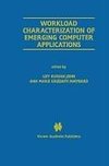 Workload Characterization of Emerging Computer Applications