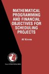 Mathematical Programming and Financial Objectives for Scheduling Projects