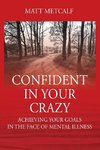 Confident in Your Crazy