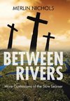 Between Rivers