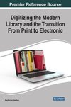 Digitizing the Modern Library and the Transition From Print to Electronic