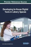 Developing In-House Digital Tools in Library Spaces