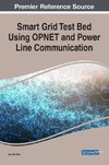 Smart Grid Test Bed Using OPNET and Power Line Communication