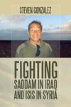 Fighting Saddam in Iraq and ISIS in Syria