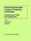 Field-Programmable Custom Computing Technology: Architectures, Tools, and Applications