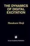 The Dynamics of Digital Excitation