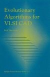 Evolutionary Algorithms for VLSI CAD