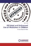 Off-label and Unlicensed Use of Medicines in Children