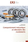 Comportement mécanique et vibratoire des roulements