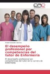 El desempeño profesional por competencias del tutor de Enfermería