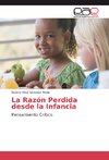 La Razón Perdida desde la Infancia