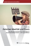 Zwischen Idealität und Praxis