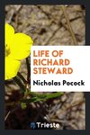 Life of Richard Steward