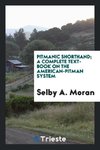 Pitmanic Shorthand; a complete text-book on the American-Pitman system