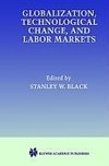 Globalization, Technological Change, and Labor Markets