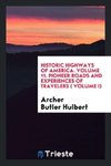 Historic highways of America. Volume 11. Pioneer Roads and Experiences of Travelers ( Volume I)