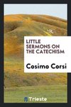 Little sermons on the catechism