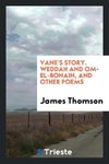 Vane's story. Weddah and Om-el-Bonain, and other poems