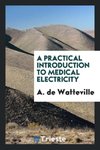 A practical introduction to medical electricity